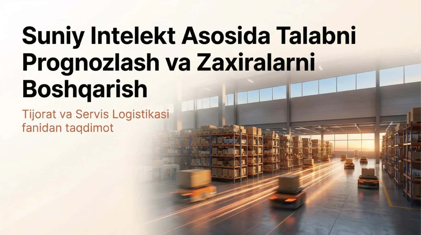 Suniy intelekt asosida talabni pragnozlash va zaxiralarni boshqarish