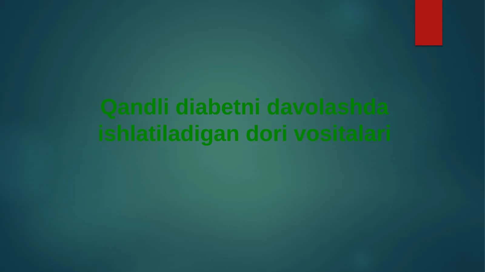 Qandli diabetni davolashda ishlatiladigan dori vositalari