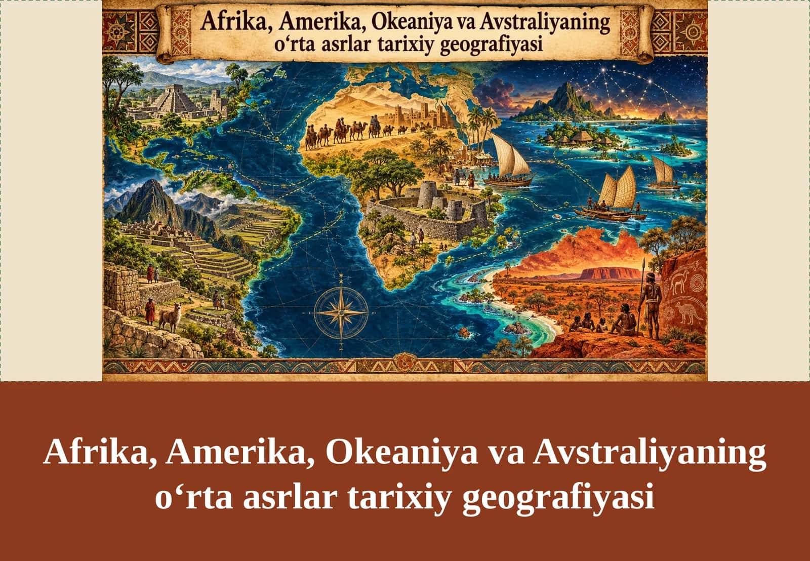 Afrika, Amerika, Okeaniya va Avstraliyaning o‘rta asrlar tarixiy geografiyasi