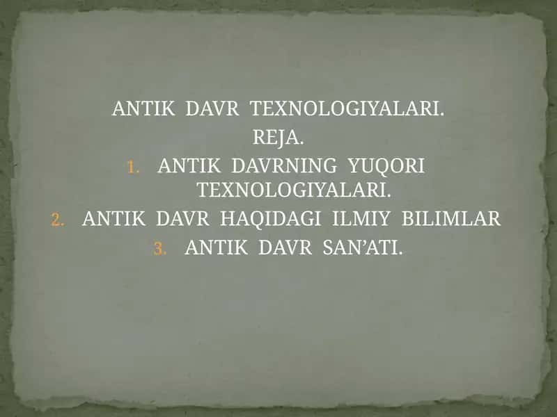 ANTIK  DAVR  TEXNOLOGIYALARI.