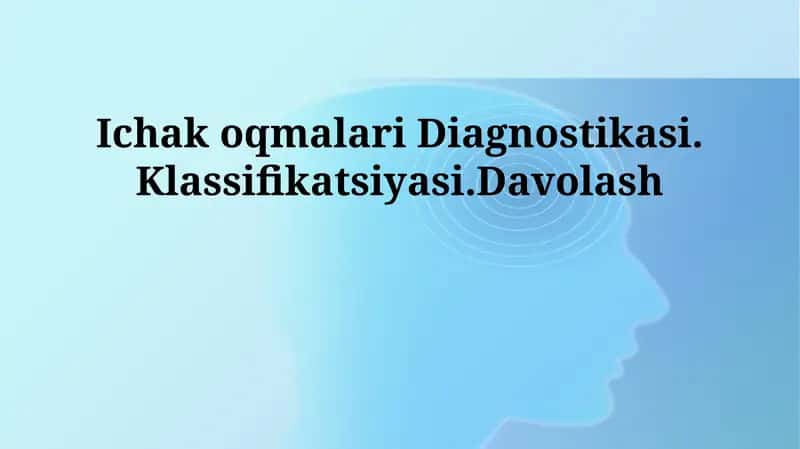 Ichak oqmalari Diagnostikasi. Klassifikatsiyasi.Davolash