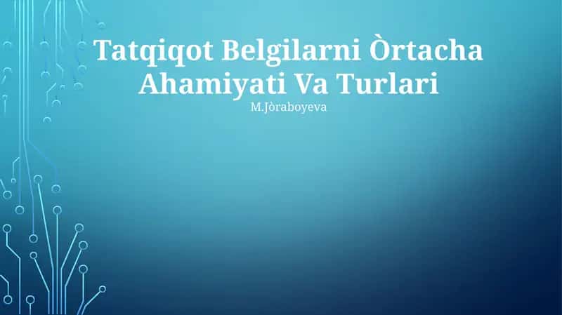 Tatqiqot Belgilarni Òrtacha Ahamiyati Va Turlari