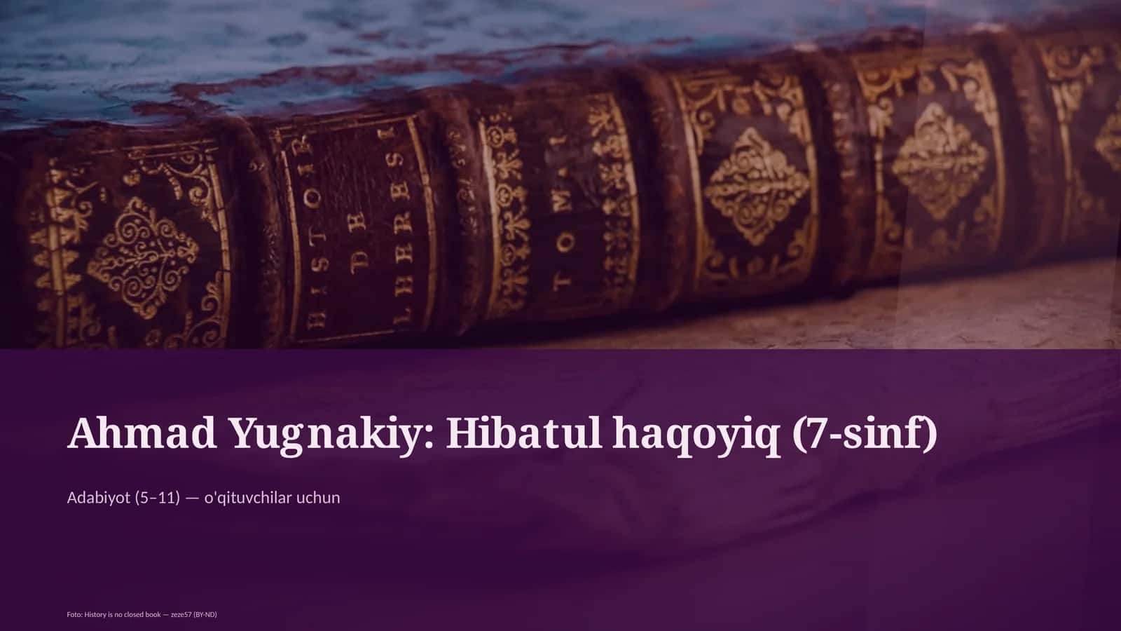 Ahmad Yugnakiy: Hibatul haqoyiq (7-sinf)