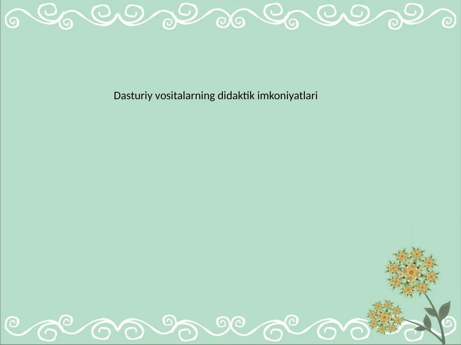 Pedagogik dasturiy vositalarning didaktik imkoniyatlari