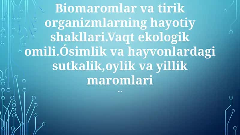 Biomaromlar va tirik organizmlarning hayotiy shakllari