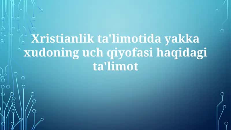 Xristianlik ta'limotida yakkaxudonning uchqiyofasi haqida ta'limot