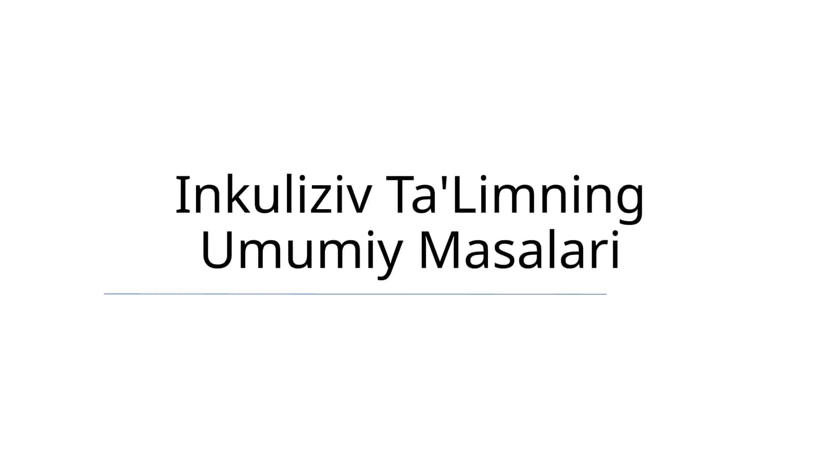 Inkuliziv Ta'limning Umumiy Masalari
