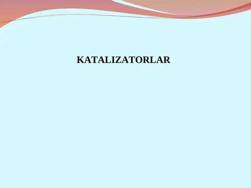 Kimyoda katalizatorlar