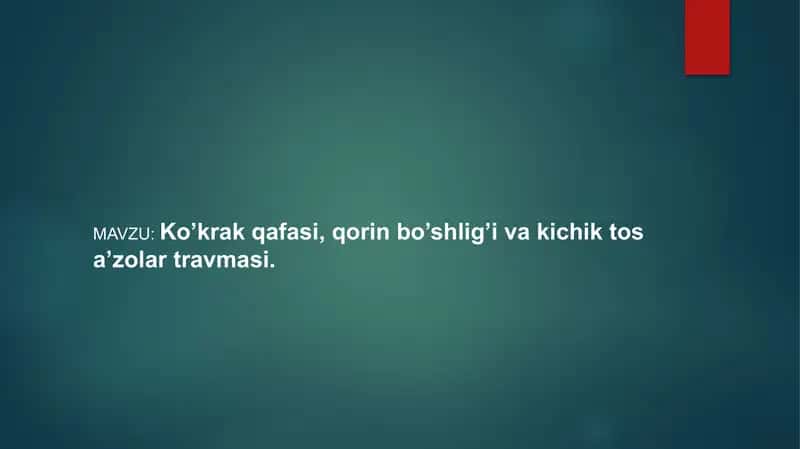 Ko’krak qafasi, qorin bo’shlig’i va kichik tos a’zolar travmasi