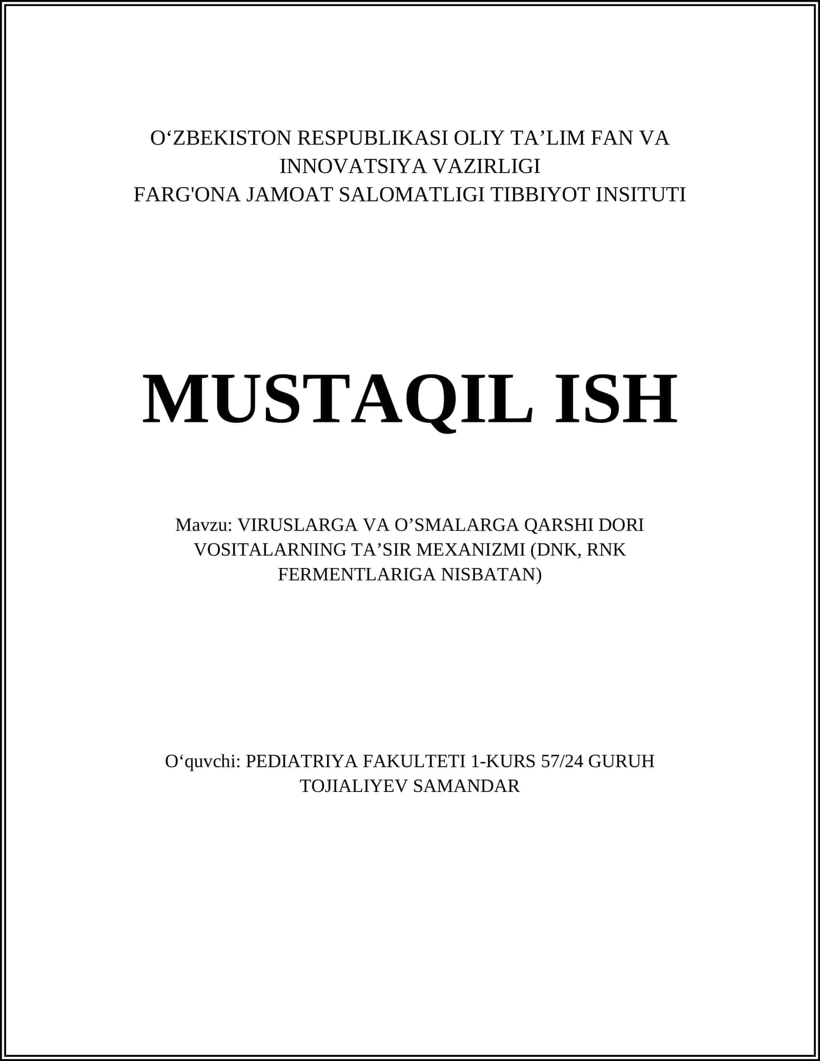 VIRUSLARGA VA O’SMALARGA QARSHI DORI VOSITALARNING TA’SIR MEXANIZMI (DNK, RNK FERMENTLARIGA NISBATAN)