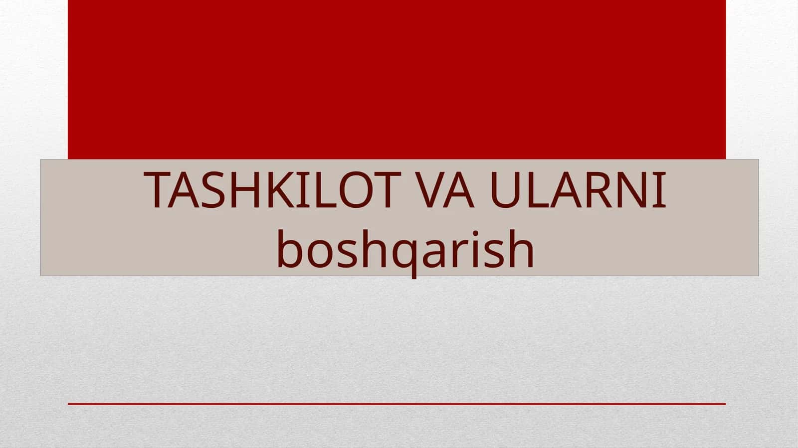 TASHKILOT VA ULARNIboshqarish