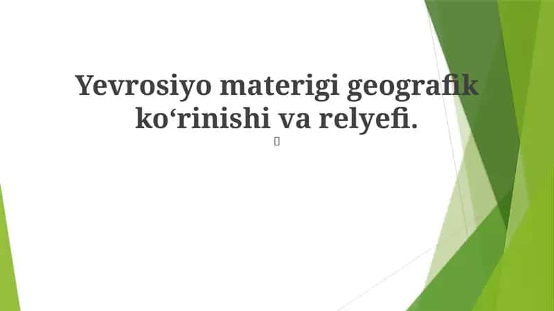 Yevrosiyo materigi geografik koʻrinishi va relyefi