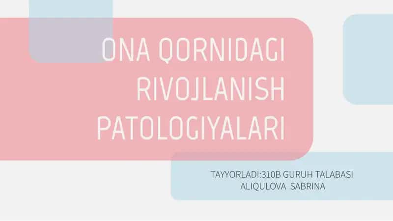 ONA QORNIDAGI RIVOJLANISH PATOLOGIYALARI