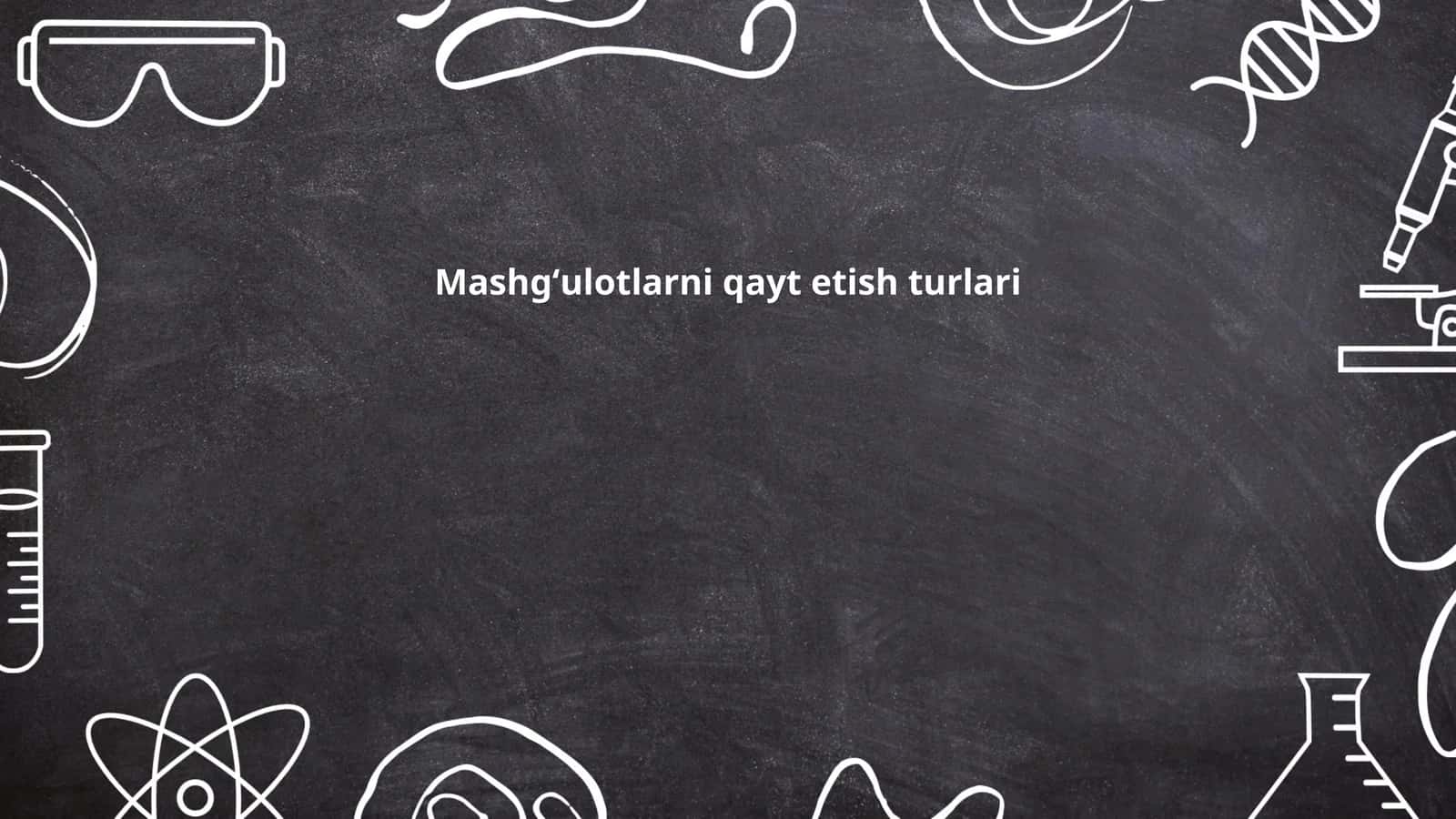 Mashgʻulotlarni qayt etish turlari