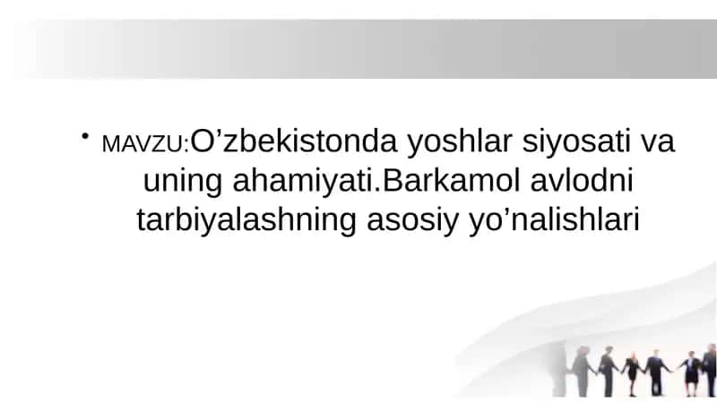 O’zbekistonda yoshlar siyosati va uning ahamiyati.Barkamol avlodni tarbiyalashning asosiy yo’nalishlari