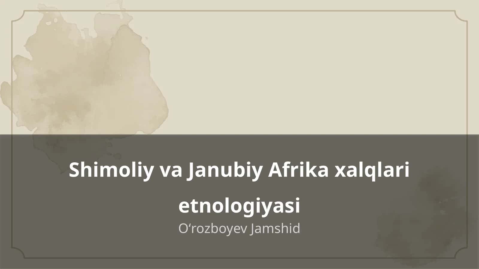 Shimoliy va Janubiy Afrika xalqlari etnologiyasi