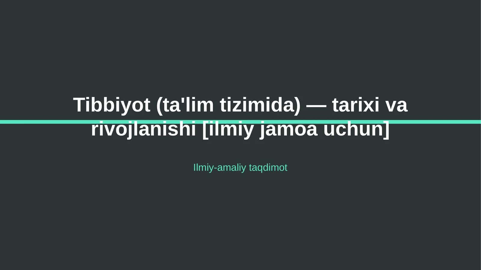 Tibbiyot (ta'lim tizimida) — tarixi va rivojlanishi [ilmiy jamoa uchun]