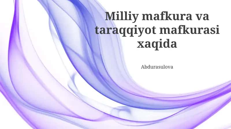 Milliy mafkura va taraqqiyot mafkurasi xaqida