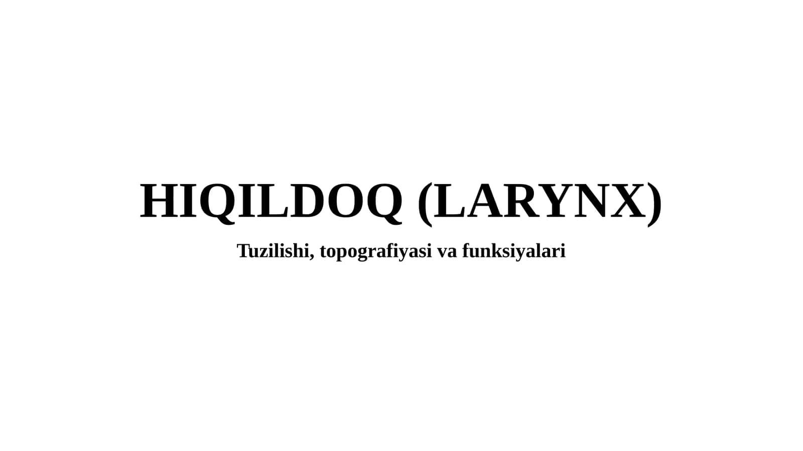 HIQILDOQ (LARYNX)