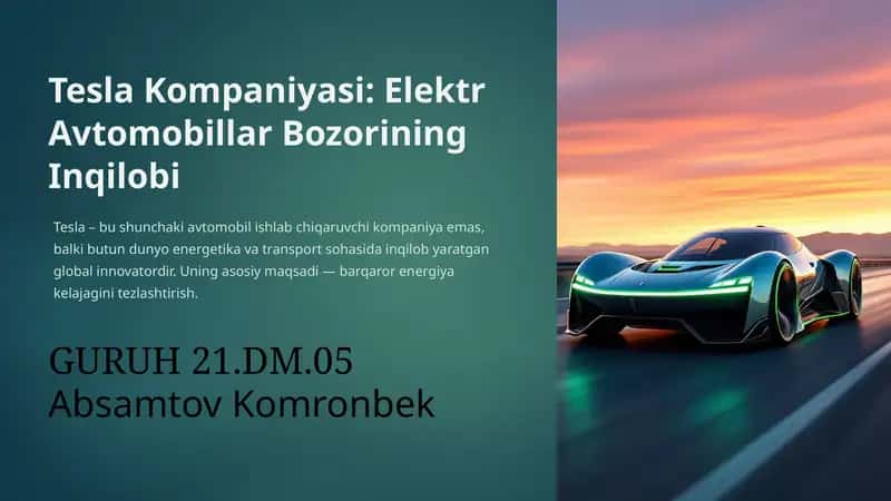 Teslakompaniyasiningtashkiltopishivarivojlanishtarixi(Kompaniyaningasoschilari, ilkmodellari,rivojlanishbosqichlari)