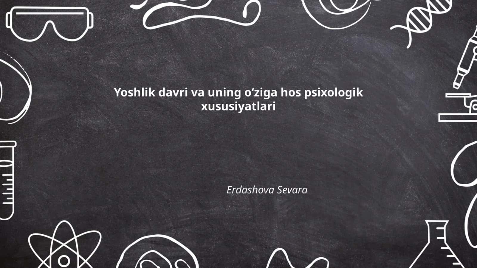 Yoshlik davri va uning oʻziga hos psixologik xususiyatlari