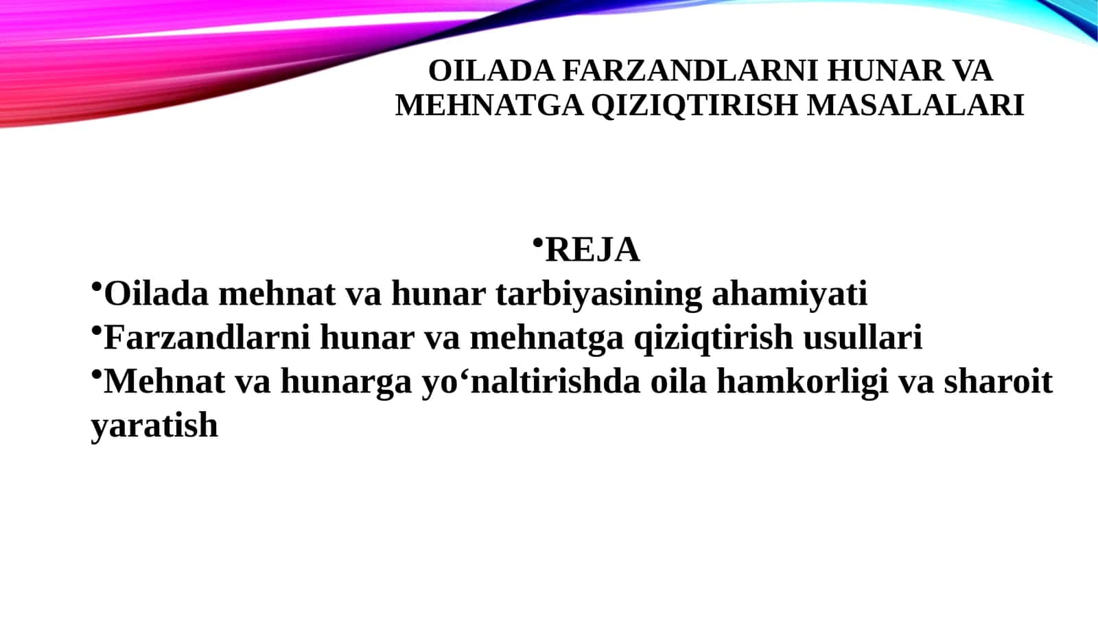 Oilada farzandlarni hunar va mehnatga qiziqtirish masalalari