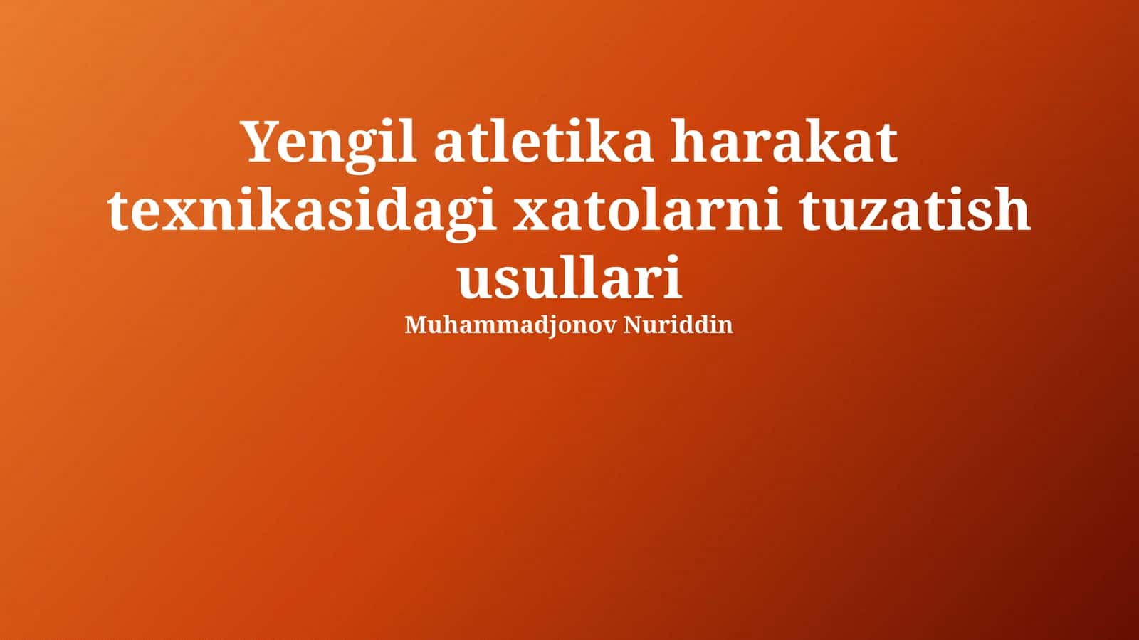 Yengil atletika harakat texnikasidagi xatolarni tuzatish usullari