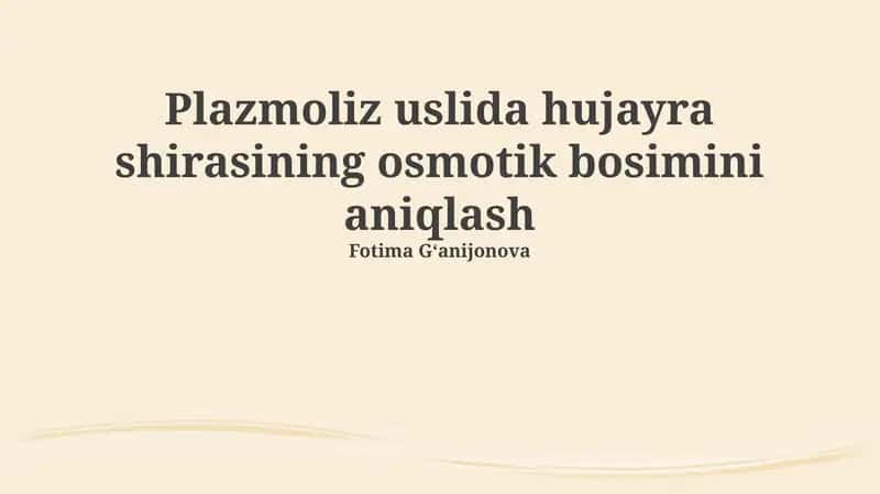 Plazmoliz uslida hujayra shirasining osmotik bosimini aniqlash