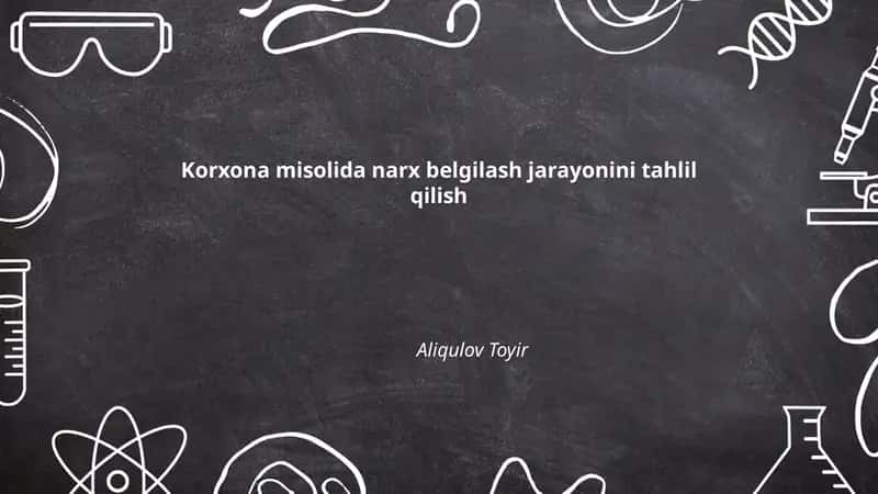 Korxona misolida narx belgilash jarayonini tahlil qilish