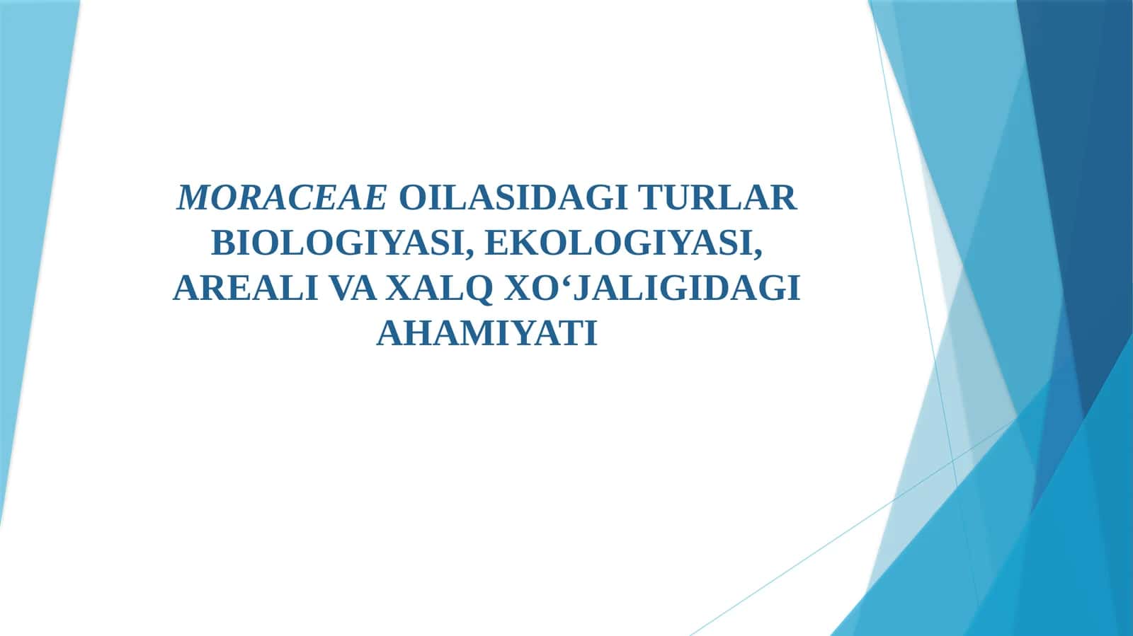 MORACEAEOILASIDAGI TURLAR BIOLOGIYASI