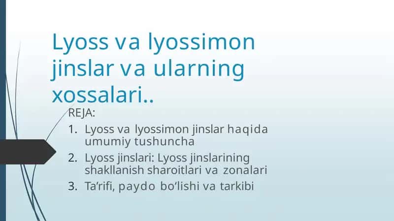 Lyoss va lyossimon jinslar va ularning xossalari