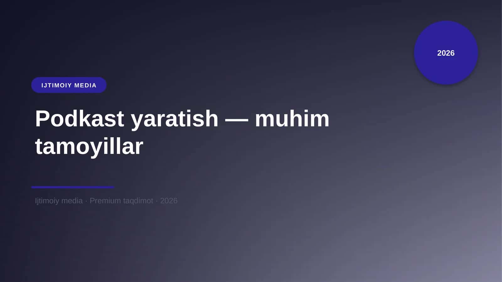 Podkast yaratish — muhim tamoyillar