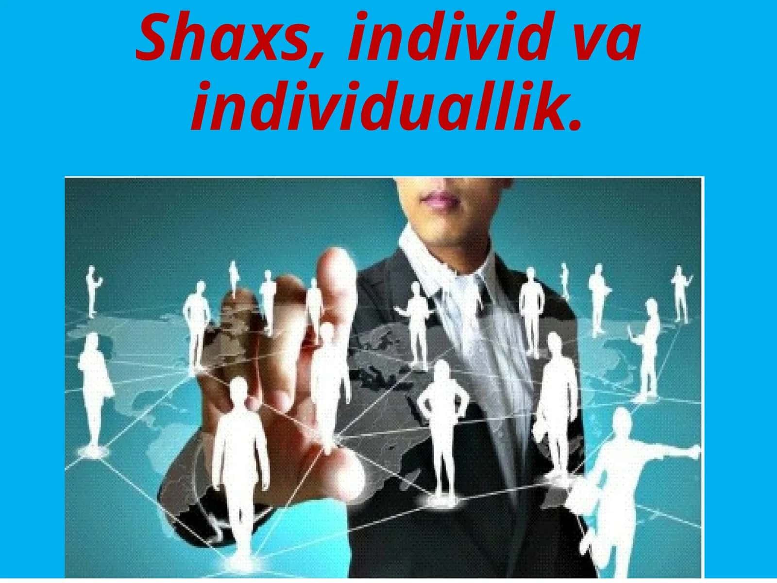 Shaxs, individ va individuallik