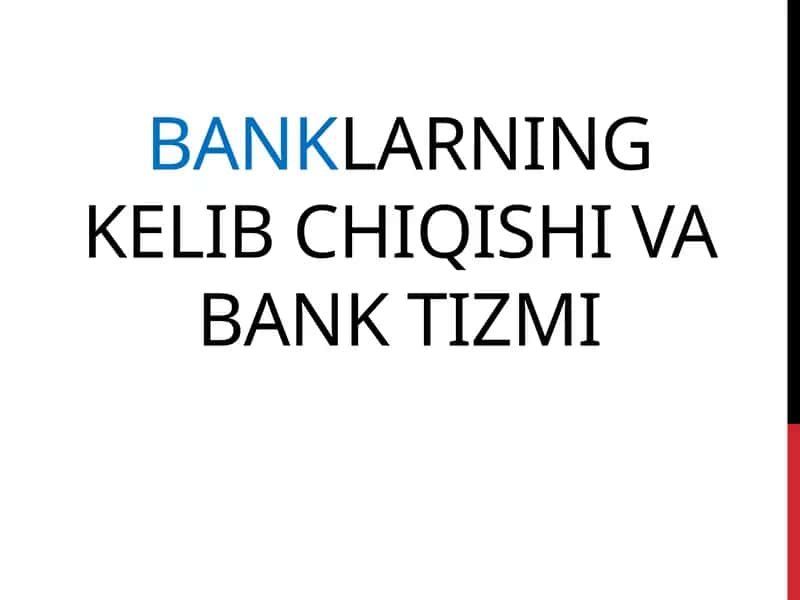 BANKLARNING KELIB CHIQISHI VA BANK TIZMI