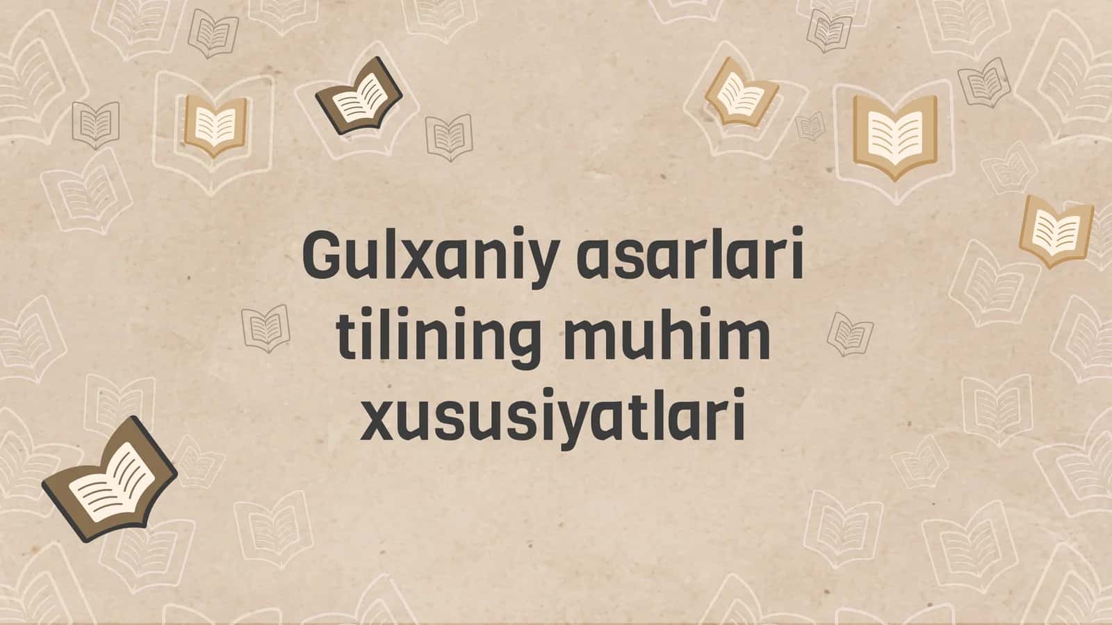 Gulxaniy asarlari tilining muhim xususiyatlari (2)