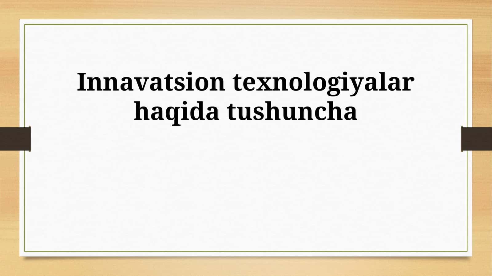 Innavatsion texnologiyalar haqida tushuncha