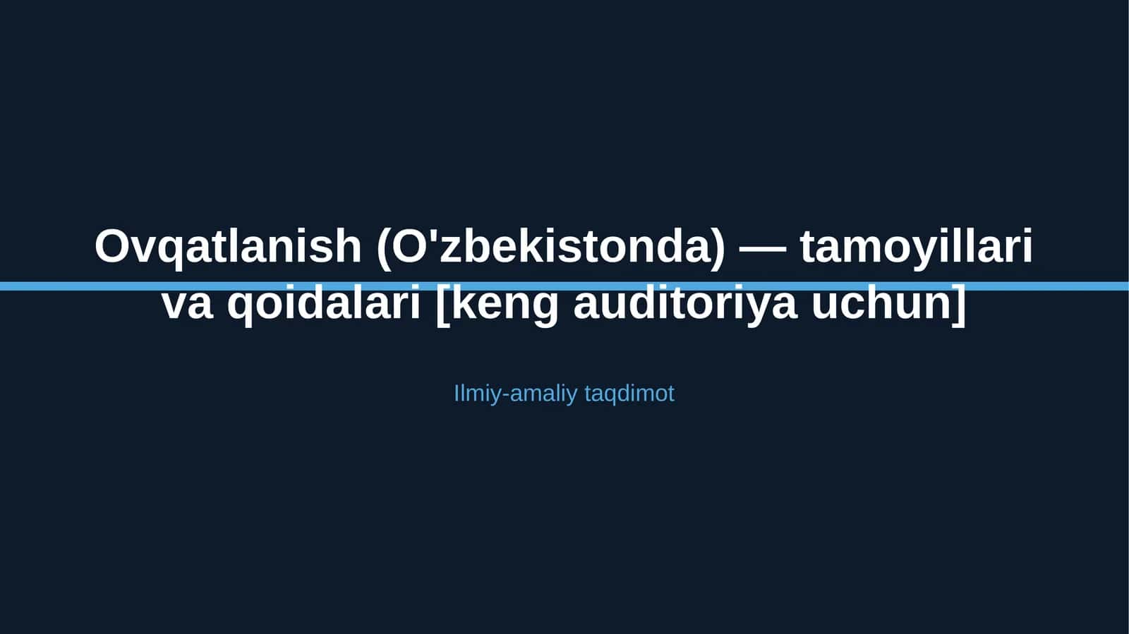 Ovqatlanish (O'zbekistonda) — tamoyillari va qoidalari [keng auditoriya uchun]
