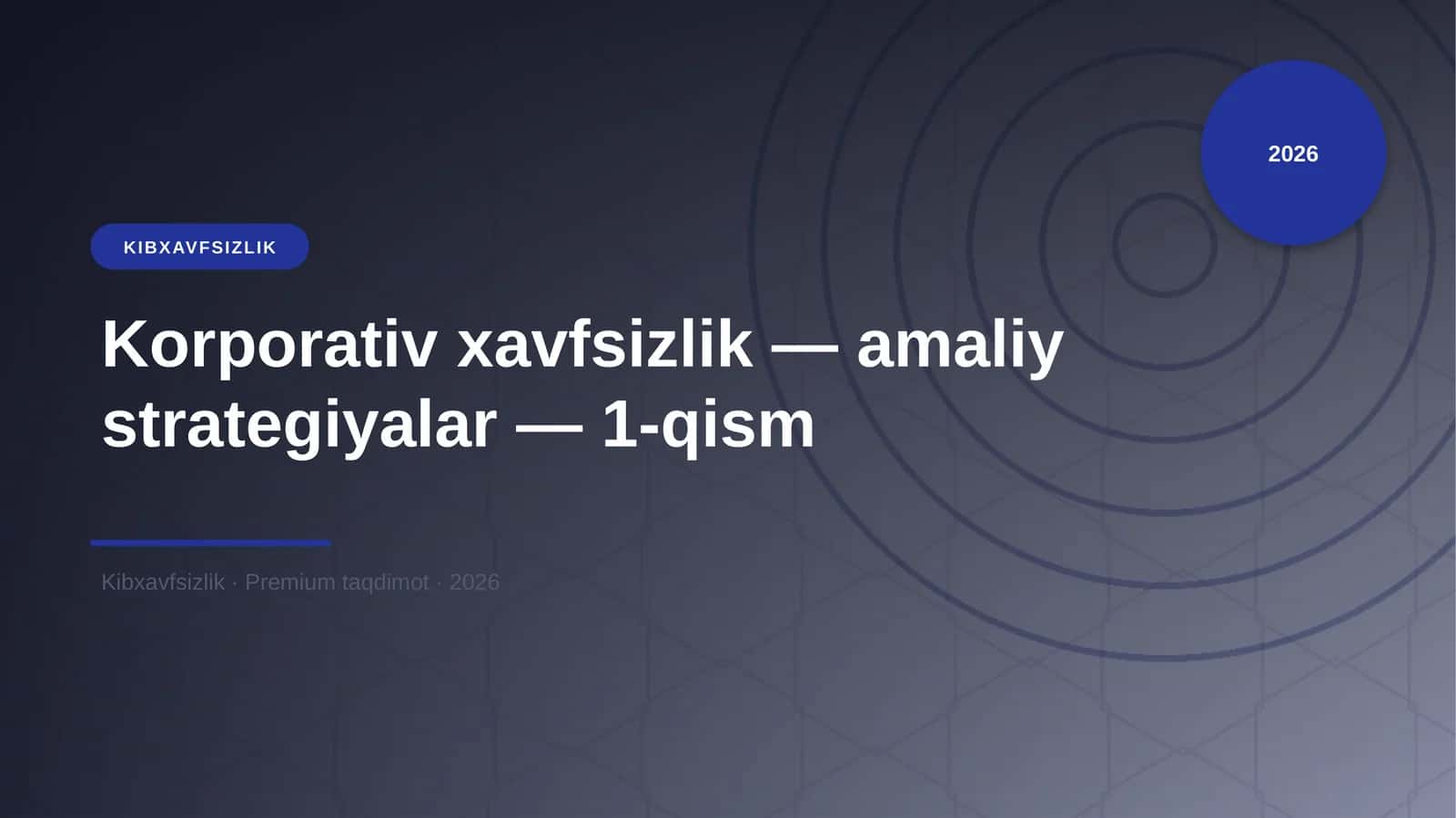 Korporativ xavfsizlik — amaliy strategiyalar — 1-qis