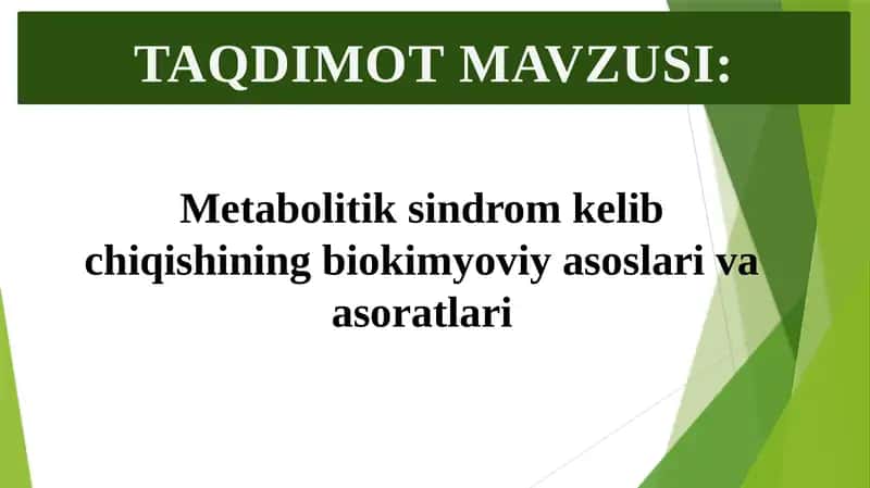 Metabolik sindrom kelib chiqishining biokimyoviy asoslari va asoratlari