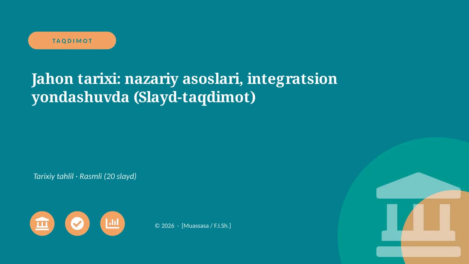 Jahon tarixi: nazariy asoslari, integratsion yondashuvda (Slayd-taqdimot)