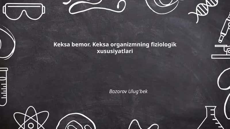 Keksa bemor. Keksa organizmning fiziologik xususiyatlari