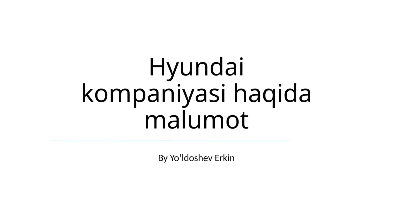 Hyundai kompaniyasi haqida malumot