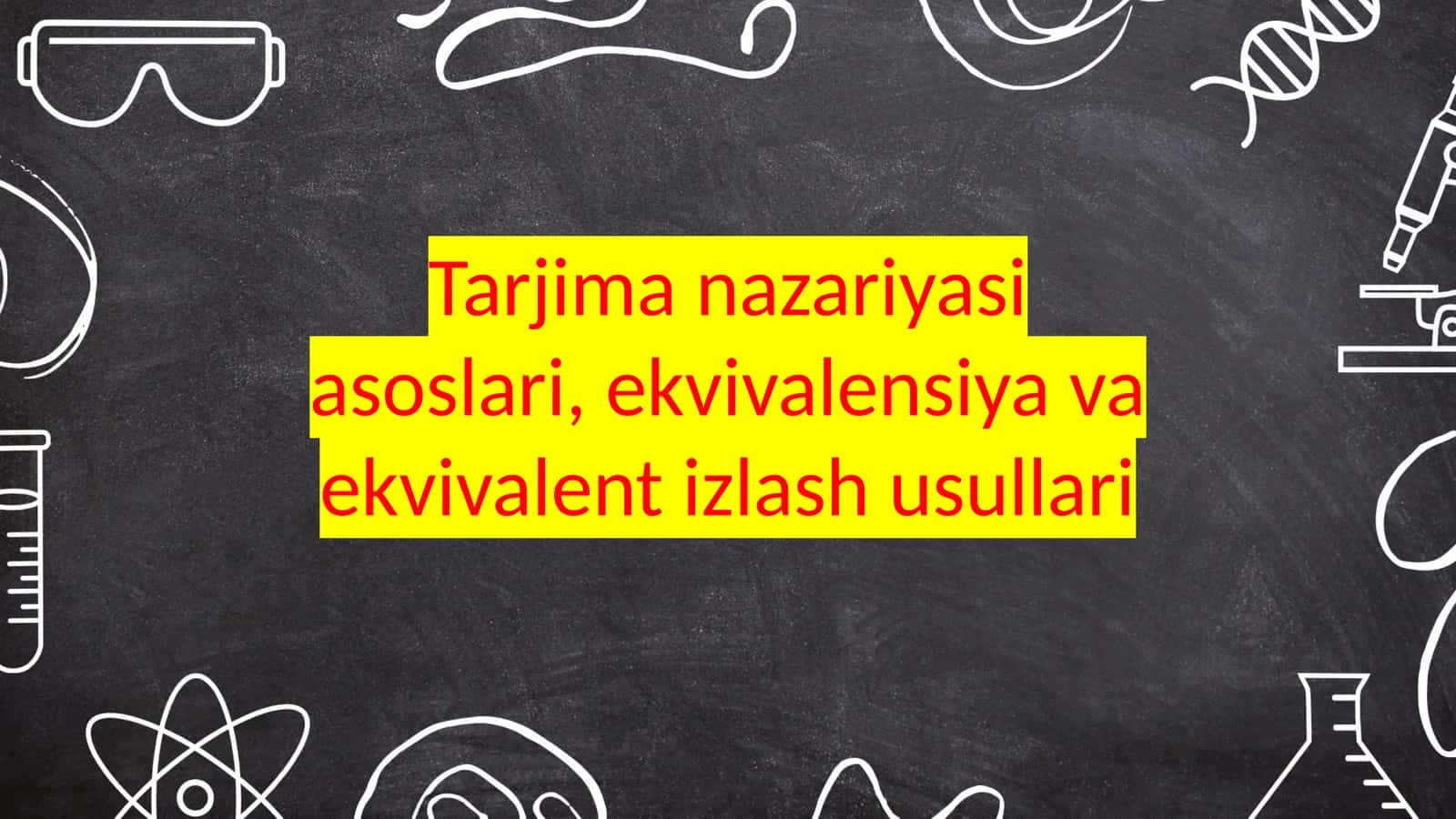 Tarjima nazariyasi asoslari, ekvivalensiya va ekvivalent izlash usullari