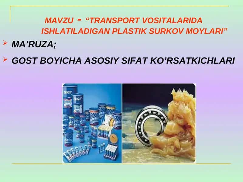 Transport vositalarida ishlatiladigan plastik surkov moylari