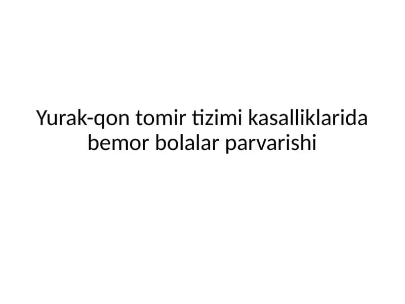 Yurak-qon tomir tizimi kasalliklarida bemor bolalar parvarishi