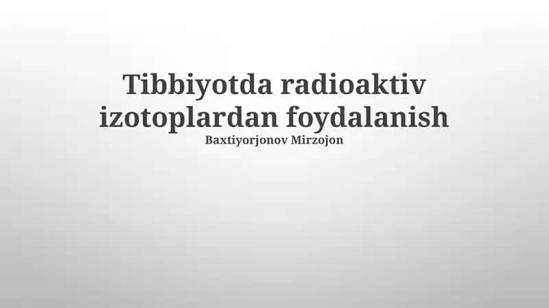 Tibbiyotda radioaktiv izotoplardan foydalanish