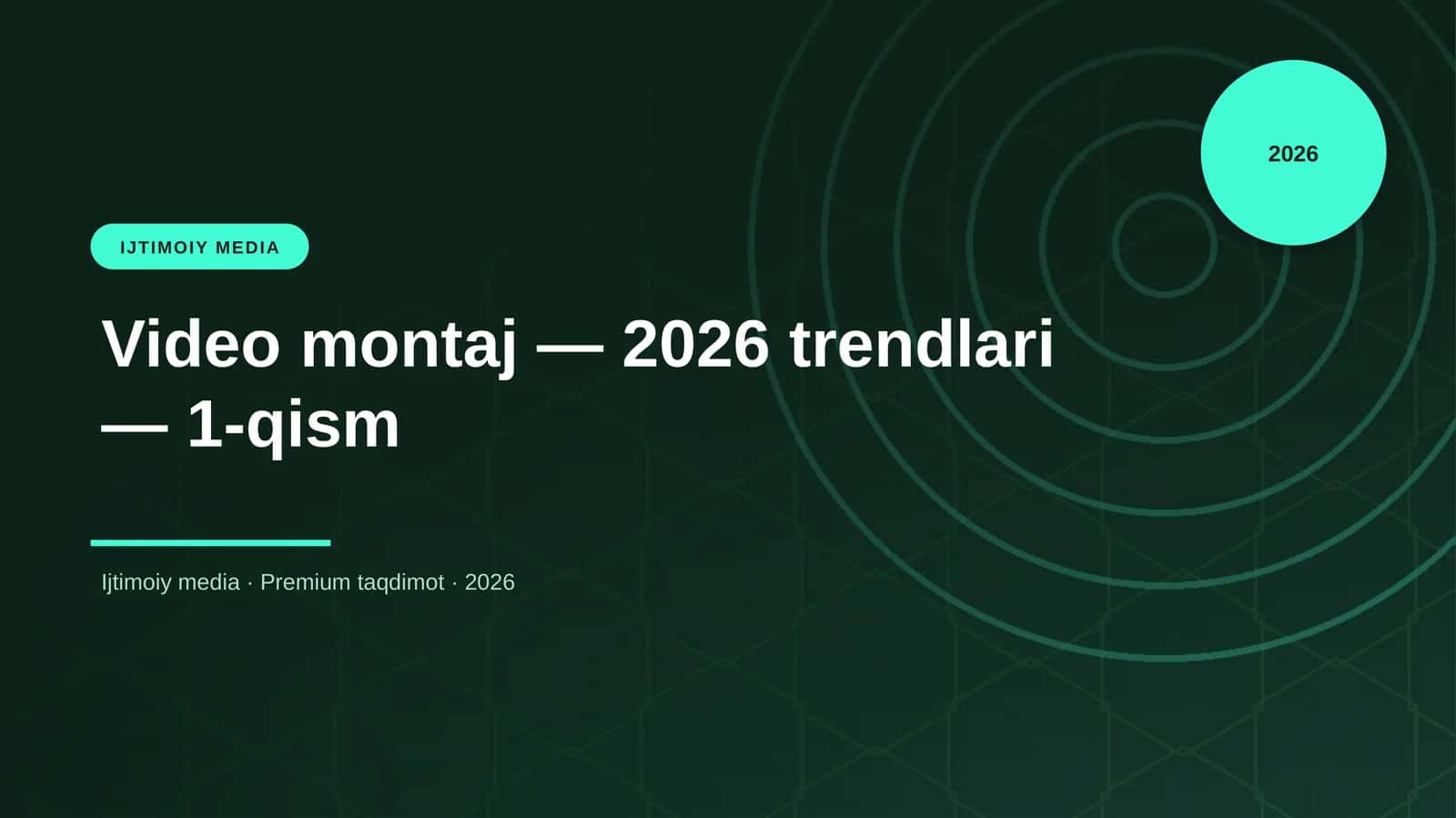 Video montaj — 2026 trendlari — 1-qism