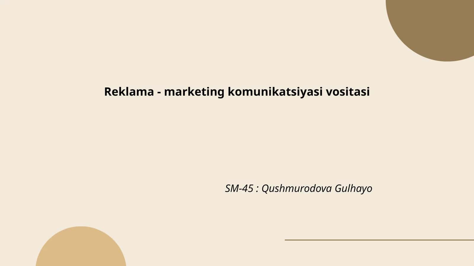 Reklama - marketing komunikatsiyasi vositasi SM-45: Qushmurodova Gulhayo