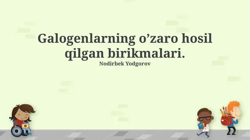 Galogenlarning o’zaro hosil qilgan birikmalari
