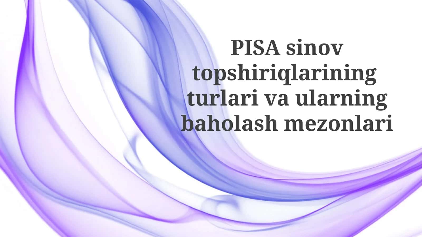 PISA test vazifalarining turlari va ularning baholash mezonlari